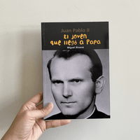 JUAN PABLO II. EL JÓVEN QUE LLEGÓ A PAPA