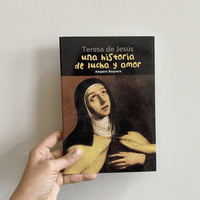 TERESA DE JESÚS. UNA HISTORIA DE LUCHA Y AMOR