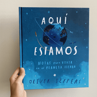 AQUÍ ESTAMOS. NOTAS PARA VIVIR EN EL PLANETA TIERRA