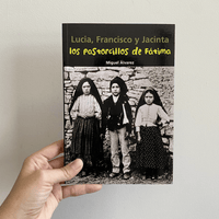 LUCIA, FRANCISCO Y JACINTA. LOS PASTORCILLOS DE FÁTIMA.
