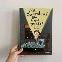 ¡HOLA OSCURIDAD! ¡NO TENGAS MIEDO!