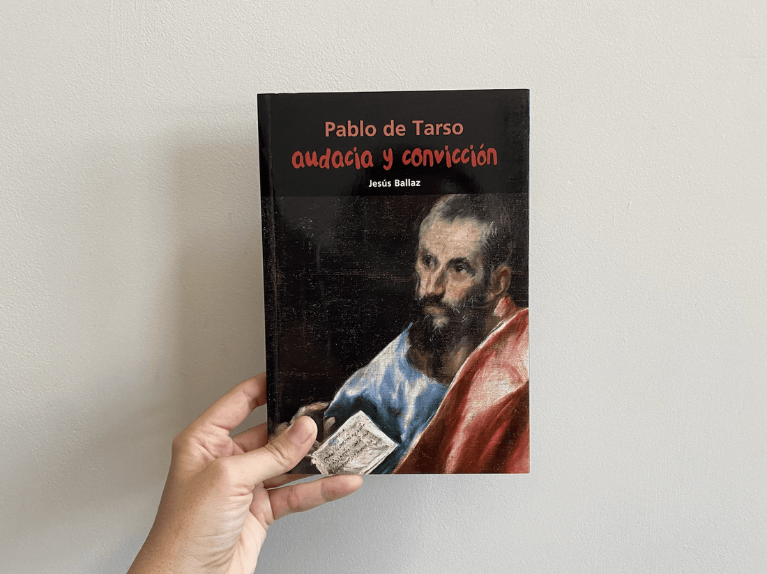 PABLO DE TARSO. AUDACIA Y CONVICCIÓN.